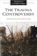 The Trauma Controversy: Philosophical and Interdisciplinary Dialogues