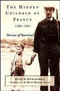 The Hidden Children of France, 1940-1945: Stories of Survival