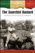 Anarchist Bastard & Other Tales of Italian American Life