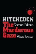 Hitchcock, Second Edition: The Murderous Gaze