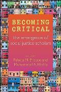 Becoming Critical: The Emergence of Social Justice Scholars