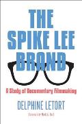 The Spike Lee Brand: A Study of Documentary Filmmaking