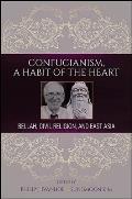Confucianism, a Habit of the Heart: Bellah, Civil Religion, and East Asia