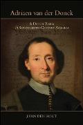 Adriaen van der Donck: A Dutch Rebel in Seventeenth-Century America