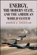 Energy, the Modern State, and the American World System