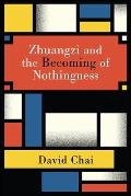 Zhuangzi & the Becoming of Nothingness