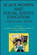 Black Women and Social Justice Education: Legacies and Lessons