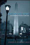 Argentina Noir: New Millennium Crime Novels in Buenos Aires