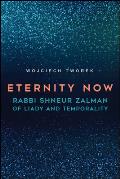 Eternity Now: Rabbi Shneur Zalman of Liady and Temporality