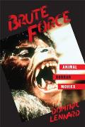 Brute Force: Animal Horror Movies