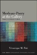 Merleau-Ponty at the Gallery: Questioning Art beyond His Reach