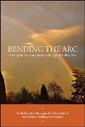 Bending the Arc: Striving for Peace and Justice in the Age of Endless War