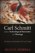 Carl Schmitt between Technological Rationality and Theology: The Position and Meaning of His Legal Thought