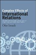 Complex Effects of International Relations: Intended and Unintended Consequences of Human Actions in Middle East Conflicts