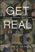 Get Real: 49 Challenges Confronting Higher Education