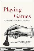 Playing Games in Nineteenth Century Britain & America