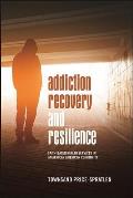Addiction Recovery and Resilience: Faith-based Health Services in an African American Community
