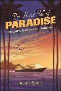 The Hard Sell of Paradise: Hawai'i, Hollywood, Tourism