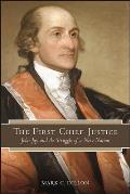 First Chief Justice John Jay & the Struggle of a New Nation