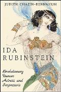 Ida Rubinstein Revolutionary Dancer Actress & Impresario