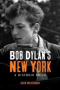 Bob Dylans New York A Historic Guide