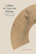 A Walk in the Night with Zhuangzi: Musings on an Ancient Chinese Manuscript