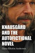 Knausg?rd and the Autofictional Novel