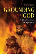 Grounding God: Religious Responses to the Anthropocene