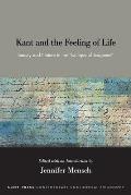 Kant and the Feeling of Life: Beauty and Nature in the Critique of Judgment