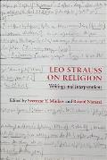Leo Strauss on Religion: Writings and Interpretations