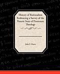 History of Rationalism Embracing a Survey of the Present State of Protestant Theology