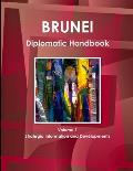 Brunei Diplomatic Handbook Volume 1 Strategic Information and Developments
