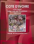 Cote D'Ivoire Labor Laws and Regulations Handbook - Strategic Information and Basic Laws