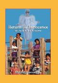 Return to Innocence: On Earth As It Is In Heaven