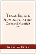 Texas Estate Administration: Cases and Materials