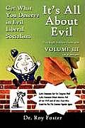 It's All About Evil: Get What You Deserve in Evil Liberal Socialism