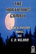 The Morticians' Gambit: A Rock Paxton Novel