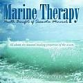 Marine Therapy: Health Benefits of Seawater Minerals: All about the natural healing properties of the ocean.