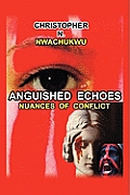 Anguished Echoes: Nuances of Conflict