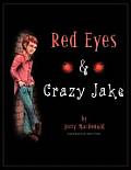 Red Eyes & Crazy Jake