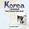 Korea: I Remember The Forgotten War