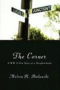 The Corner: A WW II Era Story of a Neighborhood