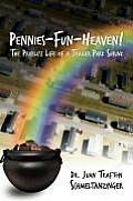 Pennies-Fun-Heaven!: The Priceless Life of a Trailer Park Shrink