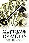 Mortgage Defaults: Short Road to Riches
