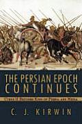 The Persian Epoch Continues: Cyrus II Becomes King of Persia and Media