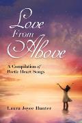 Love from Above: A Compilation of Poetic Heart Songs