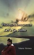 Prodigal Daughter: Let's Go Home