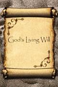 God's Living Will: A Guide to