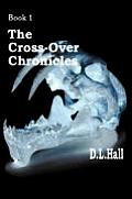 The Cross-Over Chronicles: Book 1