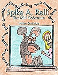 Spike A. Relli: The Mini Doberman